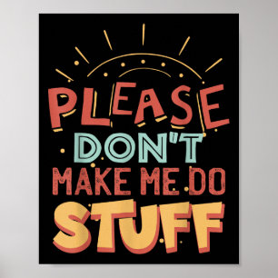 Lustiges Faules-Personen-Shirt _ Bitte zwing mich Poster