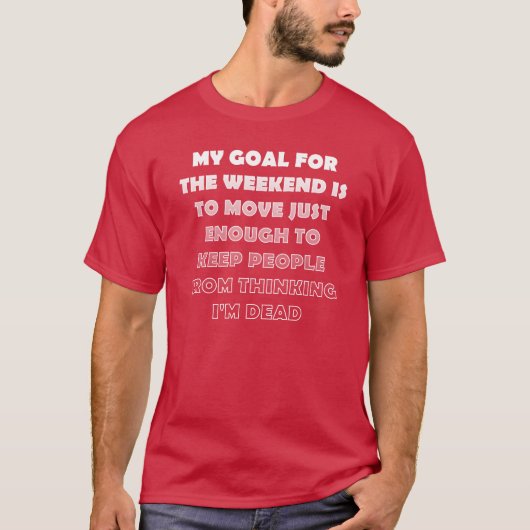 Lustiges Faules-Wochenende-T-Shirt T-Shirt (Vorderseite)