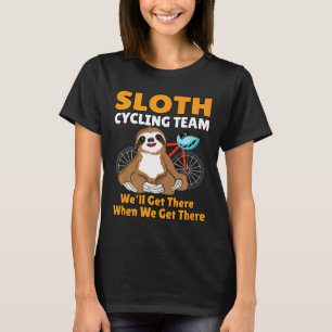 Lustiges Faultier-Radsportteam Wir Kommen An Wenn T-Shirt