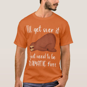 Lustiges Faultier Tier Sarkastisches Zitat Geschen T-Shirt