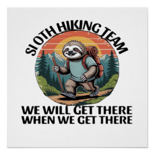 Lustiges Faultier-Wanderteam wir werden ankommen, Poster