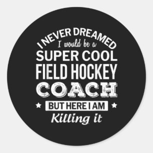 Lustiges Feldhockey-Trainer-Geschenk _1 Runder Aufkleber