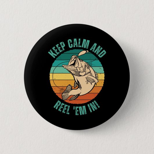 Lustiges Fischen Bleib ruhig und zieh sie herein! Button (Vorderseite)