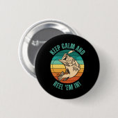 Lustiges Fischen Bleib ruhig und zieh sie herein! Button (Vorne & Hinten)