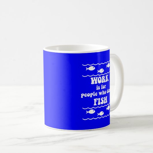 Lustiges Fischen-Sprichwort Kaffeetasse (VorderseiteRechts)