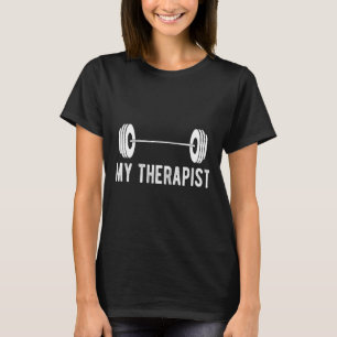 Lustiges Fitness Gewicht Stärke Gym Mein Therapeut T-Shirt