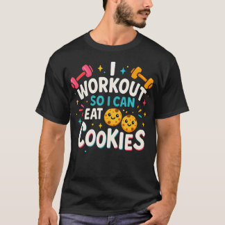 Lustiges Fitness I Trainiere, damit ich essen kann T-Shirt
