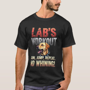 Lustiges Fitnessstudio für Labrador-Hundebesitzer T-Shirt