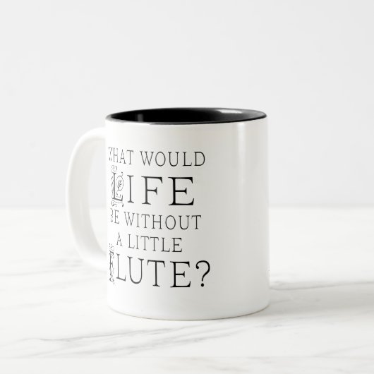 Lustiges Flöten-Musik-Zitat Zweifarbige Tasse (Vorderseite Links)