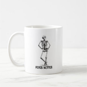 Lustiges freches Skelett Nie besser Gothic Kaffeetasse
