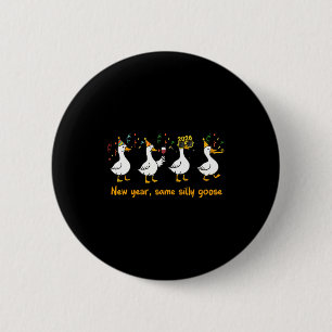 Lustiges Frohes Neues Jahr 2026 Gleiche Dumme Gans Button