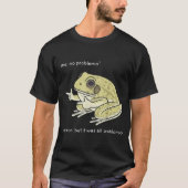 Lustiges Frosch-Meme-Design ohne Problemo T-Shirt (Vorderseite)