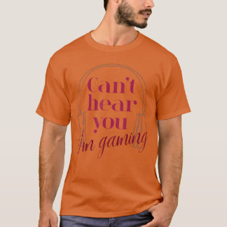 Lustiges Gamer-Geschenk Kopfhörer Kann dich nicht T-Shirt