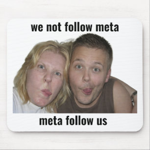 Lustiges Gamer-Meme-Mauspad Wir folgen nicht Meta Mousepad