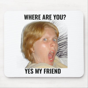 Lustiges Gamer-Meme-Mauspad – “Wo bist du?” Mousepad