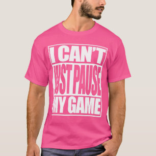 Lustiges Gaming Ich kann mein Spiel nicht einfach T-Shirt