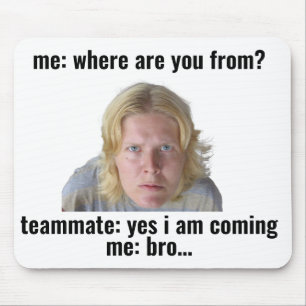 Lustiges Gaming-Meme-Mauspad - "Ja, ich komme" Mousepad