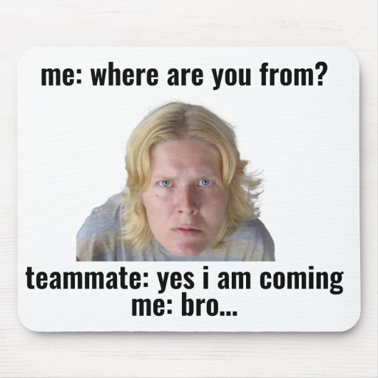 Lustiges Gaming-Meme-Mauspad - "Ja, ich komme" Mousepad (Vorne)