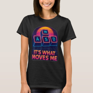 Lustiges Gaming-Zitat Wasd Ist Was Mich Bewegt Coo T-Shirt