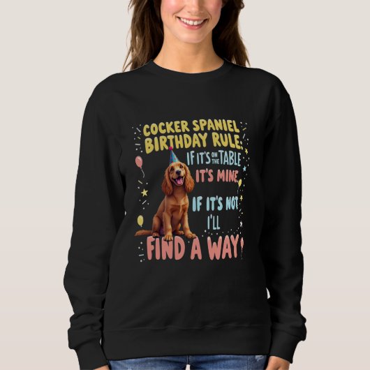 Lustiges Geburtstagsgeschenk Cocker Spaniel Hund Sweatshirt (Vorderseite)
