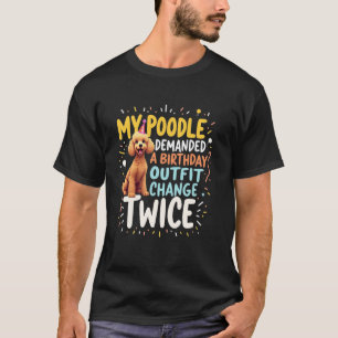 Lustiges Geburtstagsgeschenk Pudel Hund T-Shirt