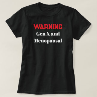 Lustiges Gen X Wechseljahre T-Shirt mit Warnung Hu