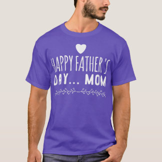 Lustiges Geschenk Frohen Vatertag Mama T-Shirt