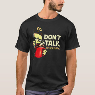 Lustiges Geschenk für Kaffeeliebhaber – Nicht vor T-Shirt