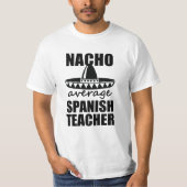 Lustiges Geschenk Nacho-des durchschnittlichen T-Shirt (Vorderseite)