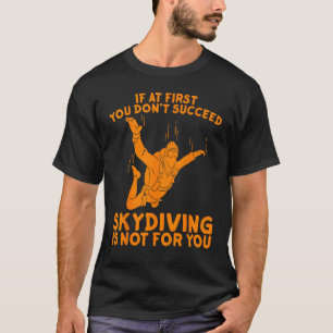Lustiges Geschenk zum Fallschirmspringen Männer Fr T-Shirt