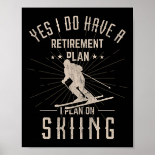 Lustiges Geschenk zum Ruhestand für Skifahrer Poster
