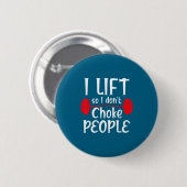 Lustiges Gewichtheben Ich hebe, damit ich Leute ni Button (Vorne & Hinten)