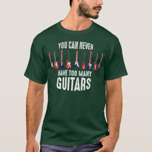 lustiges Gitarrist-Shirt kann man nie zu viele hab T-Shirt