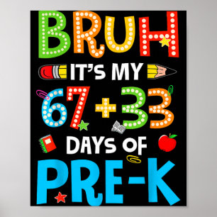 Lustiges glückliches 100. Tag Bruh Es ist mein 67 Poster