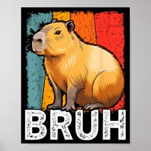 Lustiges Grafik-Meme Capybara bruh für Jungen Mädc Poster