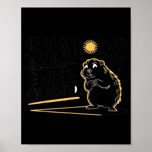 Lustiges Groundhog Day Design Schatten sind überbe Poster (Vorne)