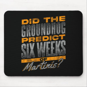 Lustiges Groundhog Day Martini Vorhersage Design Mousepad