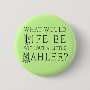 Lustiges Gustav Mahler-Musikzitatgeschenk Button
