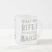 Lustiges Gustav Mahler-Musikzitatgeschenk Mattglastasse (VorderseiteRechts)