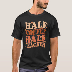 Lustiges Halb Kaffee Halb Lehrer Groovy Welliges D T-Shirt
