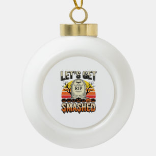 Lustiges Halloween Lasst Uns Zerstört werden Fried Keramik Kugel-Ornament