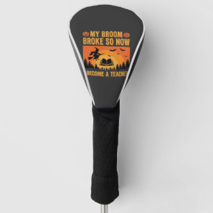 Lustiges Halloween-Lehrer-Besen-Bruch-Design (2) Golf Headcover