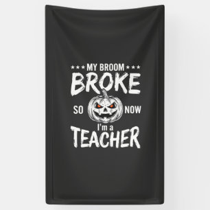 Lustiges Halloween Lehrer Besen kaputt Design Banner