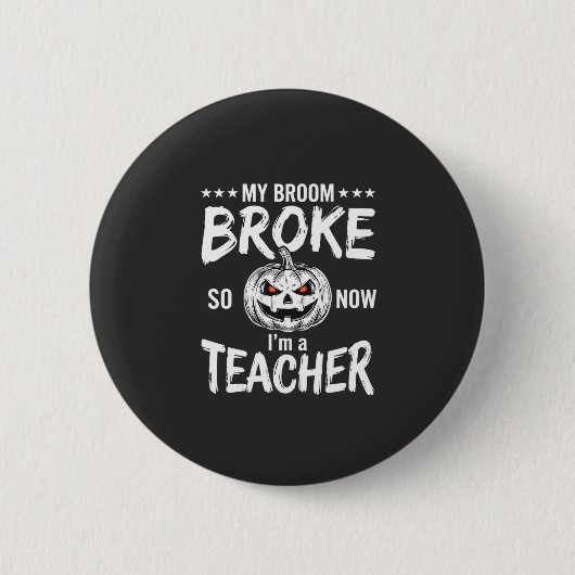 Lustiges Halloween Lehrer Besen kaputt Design Button (Vorderseite)