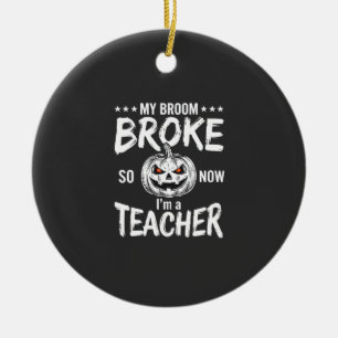 Lustiges Halloween Lehrer Besen kaputt Design Keramik Ornament