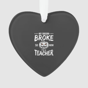 Lustiges Halloween Lehrer Besen kaputt Design Ornament