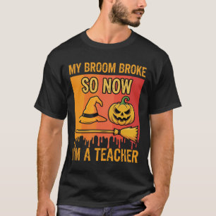 Lustiges Halloween Lehrer Mein Besen Brach Hexen D T-Shirt