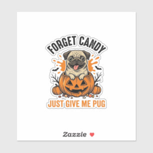 Lustiges Halloween Pug Vergiss Candy-Shirt-Design_ Aufkleber