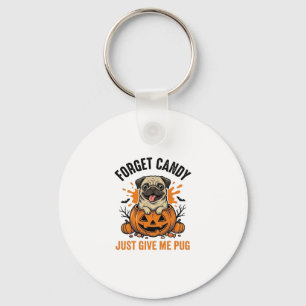 Lustiges Halloween Pug Vergiss Candy-Shirt-Design_ Schlüsselanhänger