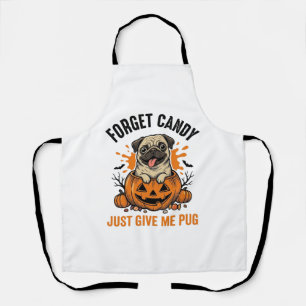 Lustiges Halloween Pug Vergiss Candy-Shirt-Design_ Schürze